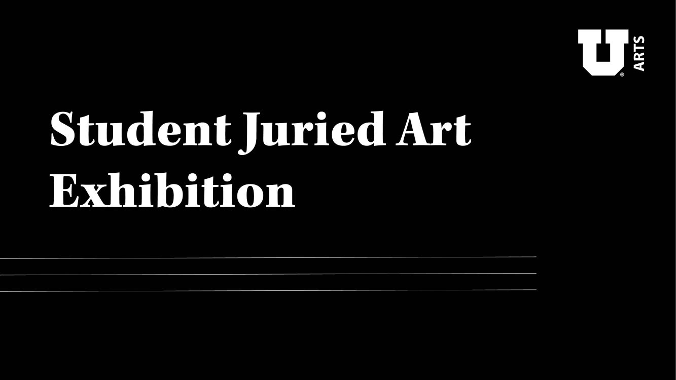 Student Juried Art Exhibition