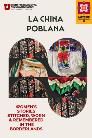 La China Poblana: Women's Stories Stitched, Worn, and Remembered in the Borderlands