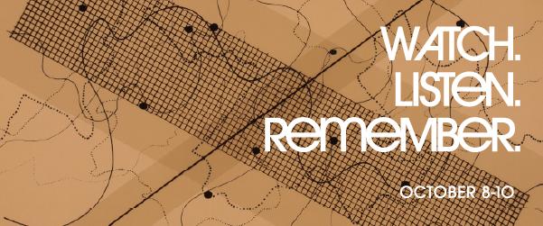 Watch. Listen. Remember.