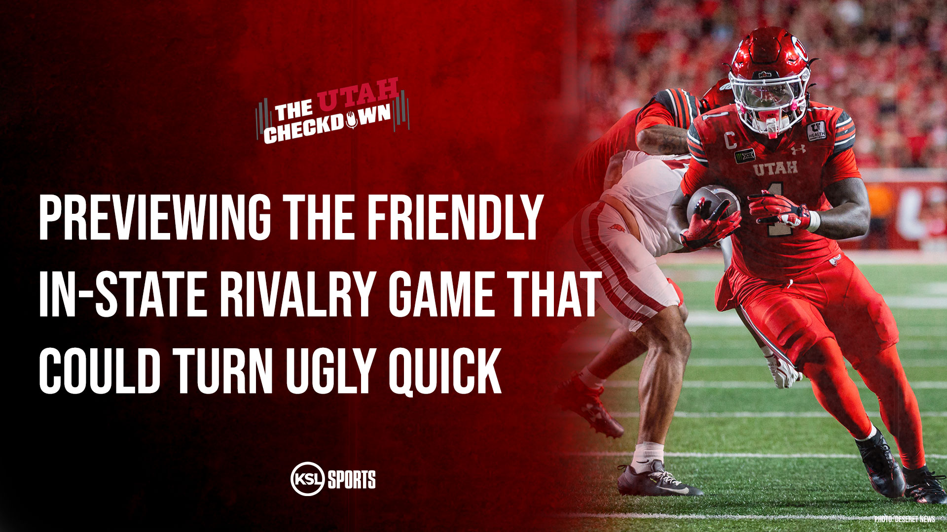 The Utah Checkdown podcast: Previewing the friendly in-state rivalry game that could turn ugly quick