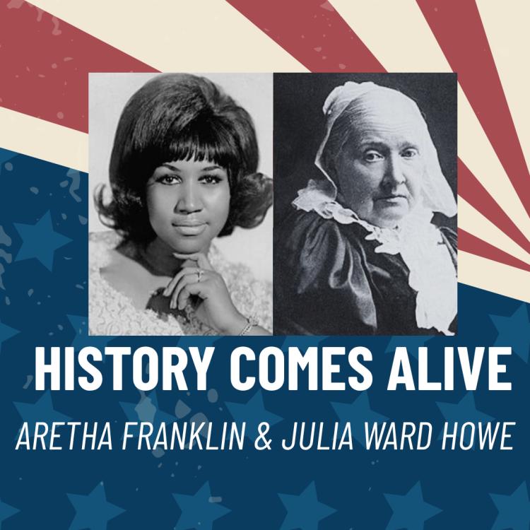 Aretha Franklin & Julia Ward Howe: Storytelling Pairings, America250