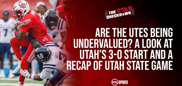 The Utah Checkdown podcast: Are the Utes being undervalued? A look at Utah's 3-0 start