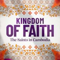 General conference special: 'Kingdom of Faith: The Saints in Cambodia'