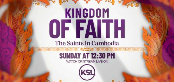 'Kingdom of Faith': History of the Church of Jesus Christ in Cambodia featured in documentary