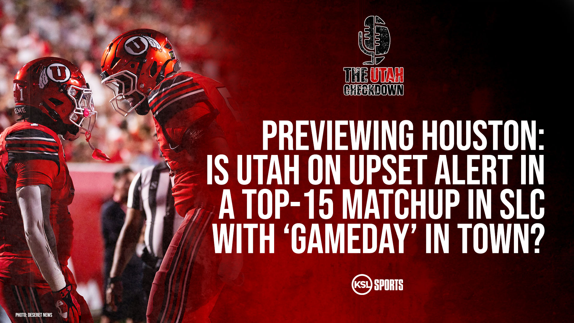 The Utah Checkdown podcast: Previewing Houston | Is Utah on upset alert in a top-15 matchup?