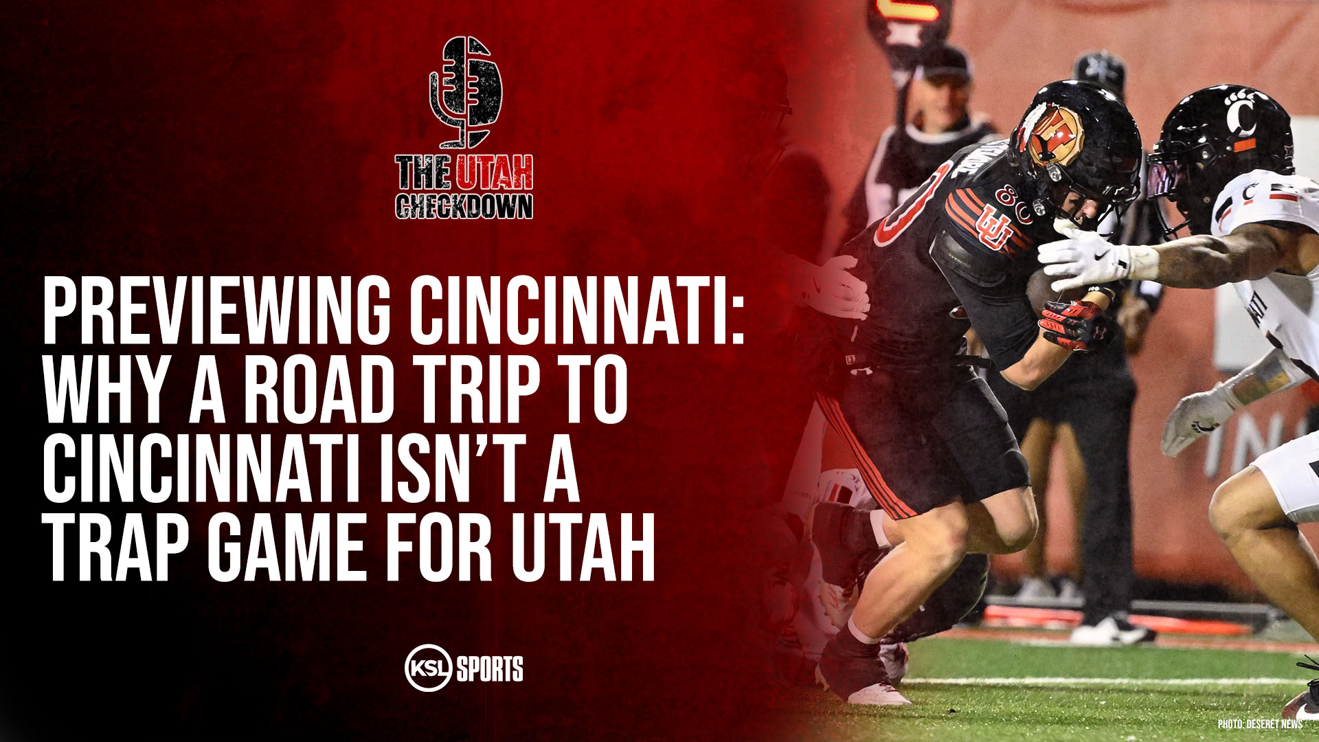 The Utah Checkdown podcast: Previewing Cincinnati | Why a road trip to Cincy isn't a trap game