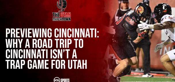 The Utah Checkdown podcast: Previewing Cincinnati | Why a road trip to Cincy isn't a trap game